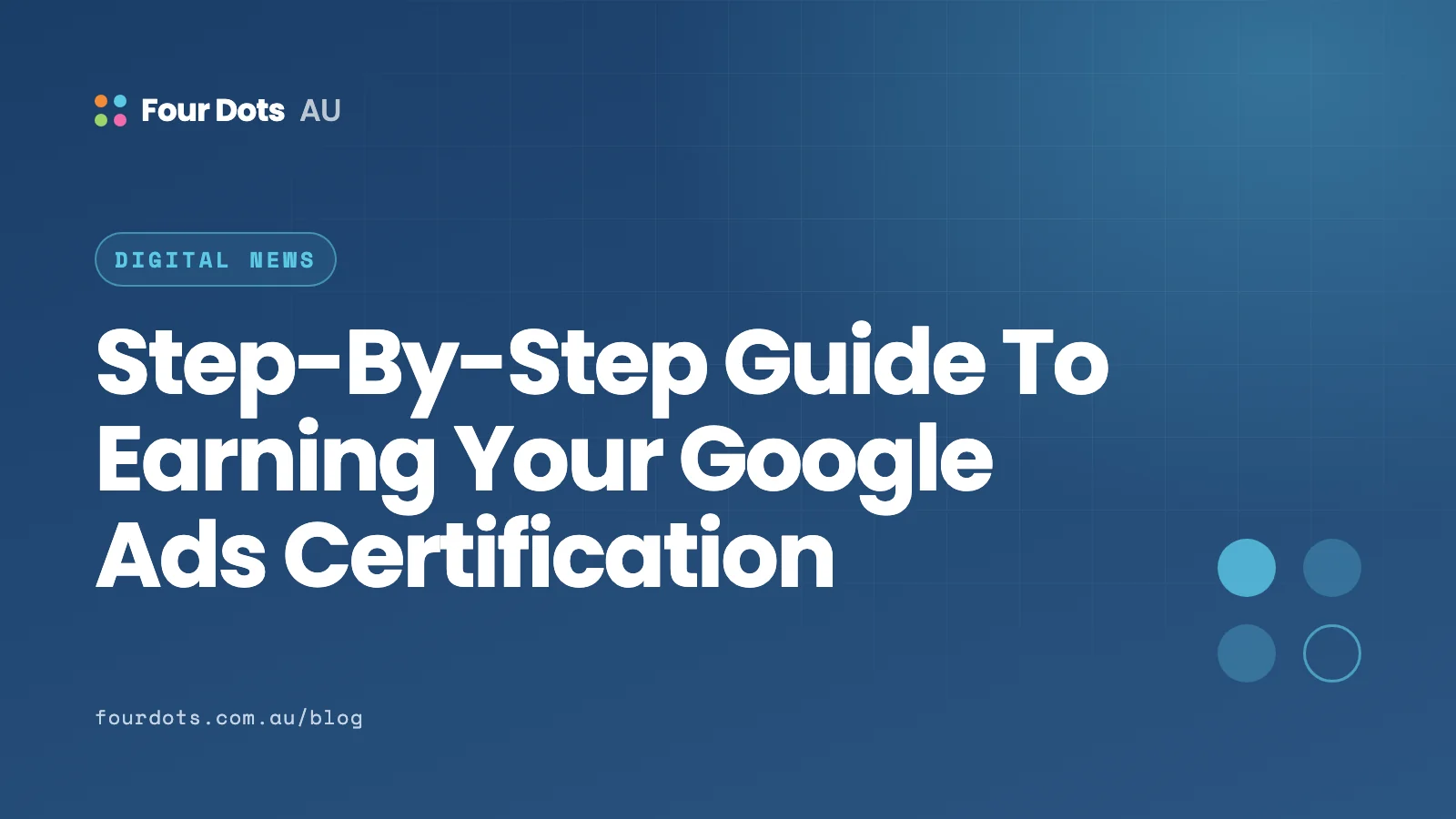Step-By-Step Guide To Earning Your Google Ads Certification 1 Step-By-Step Guide To Earning Your Google Ads Certification