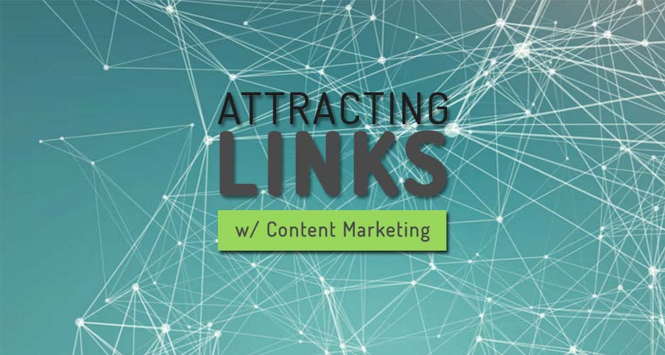 attracting links with content marketing